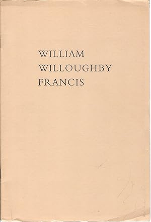 Seller image for William Willoughby Francis. for sale by Prior Books Ltd