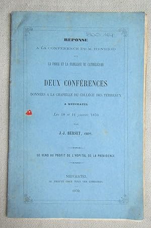 Bild des Verkufers fr Rponse  la confrence de M. Henriod sur la force et la faiblesse du catholisme. Deux confrences donnes  la chapelle du collge des terreaux  neuchtel les 10 et 11 janvier 1870. zum Verkauf von Antiquariat Hanfgarten