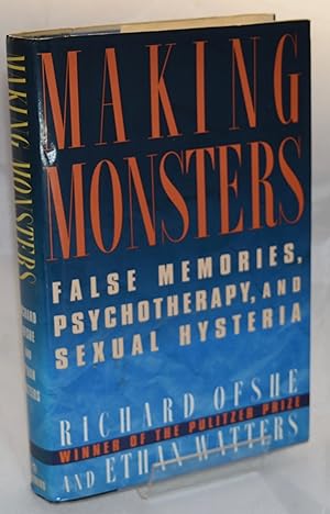 Imagen del vendedor de Making Monsters: Updated with a New Final Chapter: False Memories, Psychotherapy, and Sexual Hysteria a la venta por Libris Books