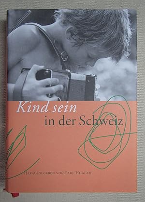 Imagen del vendedor de Kind sein in der Schweiz. Eine Kulturgeschichte der frhen Jahre. a la venta por Antiquariat Hanfgarten