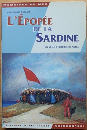 Bild des Verkufers fr L'pope de la sardine - Un sicle d'histoires de pches zum Verkauf von Aberbroc