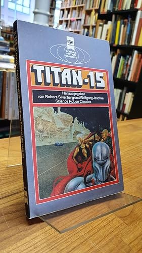 Seller image for Titan 15 - Klassische Science Fiction-Erzhlungen, aus dem Amerikanischen von Franziska Zinn und Heinz Nagel, for sale by Antiquariat Orban & Streu GbR