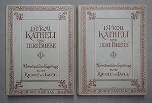 D' Frou Kätheli und ihri Buebe. Des "Schtärn vo Buebebärg" zweiter Teil. Berndeutsche Erzählung. ...