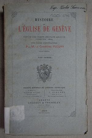 Image du vendeur pour Histoire de l'glise de Genve depuis le temps les plus anciens jusqu'en 1802. Tome premier. mis en vente par Antiquariat Hanfgarten