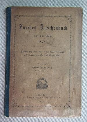 Bild des Verkufers fr Zrcher Taschenbuch 1auf das Jahr 1878. Neue Folge, 1. Jahrgang. Herausgegeben mit Untersttzung der Antiquarischen Gesellschaft. zum Verkauf von Antiquariat Hanfgarten