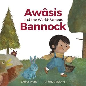 Seller image for Aw¢sis and the World-Famous Bannock (Debwe) by Hunt, Dallas [Hardcover ] for sale by booksXpress