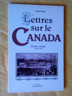 Image du vendeur pour Lettres sur le Canada. tude sociale 1864-1867 mis en vente par Claudine Bouvier