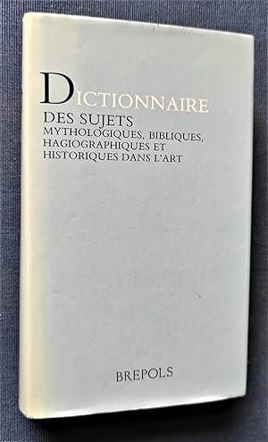 Seller image for Dictionnaire des Sujets mythologiques, bibliques, hagiographiques et historiques dans l'art. for sale by Librairie Pique-Puces