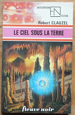 Image du vendeur pour Le ciel sous la terre mis en vente par Aberbroc