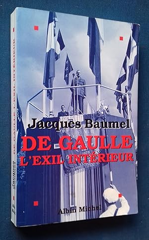 Image du vendeur pour De Gaulle, l'exil intrieur. mis en vente par Librairie Pique-Puces