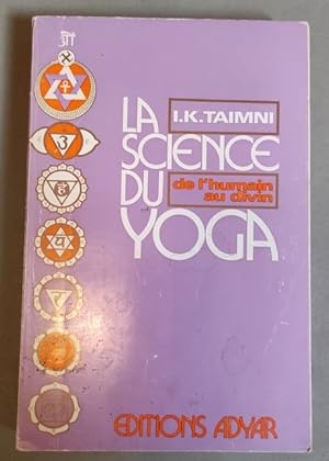 Bild des Verkufers fr LA SCIENCE DU YOGA. Commentaires sur les Yoga-Stras de Patanjali  la lumire de la pense moderne. zum Verkauf von Librairie Pique-Puces