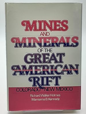 Mines and Minerals of the Great American Rift (Colorado-New Mexico).