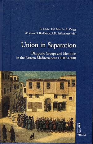 Imagen del vendedor de Union in Separation. Diasporic Groups and Identities in the Eastern Mediterranean (1100-1800) a la venta por Studio Bibliografico Viborada