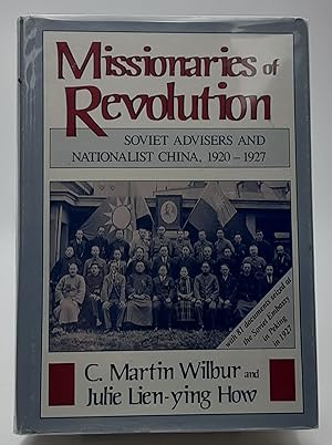 Missionaries of Revolution: Soviet Advisers and Nationalist China, 1920-1927.