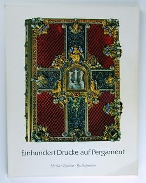 Einhundert Drucke auf Pergament 1476-1949. Katalog 18 Antiquariat Heribert Tenschert. Rotthalmüns...