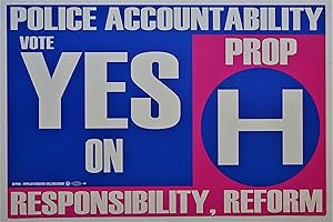 (Voting- Social Justice- Original poster) Vote Yes on Prop H Police Accountability Responsibility...