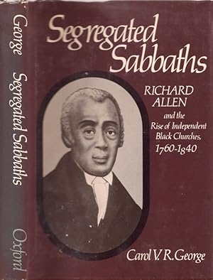 Segregated Sabbaths Richard Allen and the Emergence of Independent Black Churches