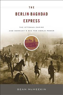 Immagine del venditore per The Berlin-Baghdad Express: The Ottoman Empire and Germany's Bid for World Power (Paperback or Softback) venduto da BargainBookStores