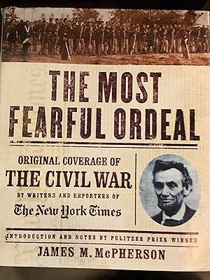 Imagen del vendedor de The Most Fearful Ordeal; Original Coverage of the Civil War by Writers and Reporters of The New York Times (SIGNED) a la venta por Riverow Bookshop