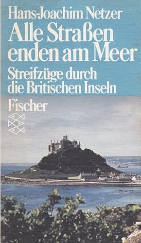 Imagen del vendedor de Alle Strassen enden am Meer : Streifzge durch die Britischen Inseln. Fischer-Taschenbcher ; Bd. 3048 a la venta por Versandantiquariat Nussbaum