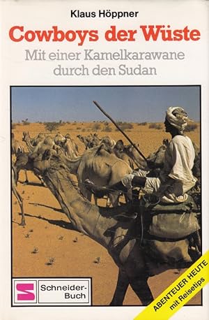 Bild des Verkufers fr Cowboys der Wste : mit einer Kamelkarawane durch den Sudan. Schneider-Buch; Abenteuer heute zum Verkauf von Versandantiquariat Nussbaum