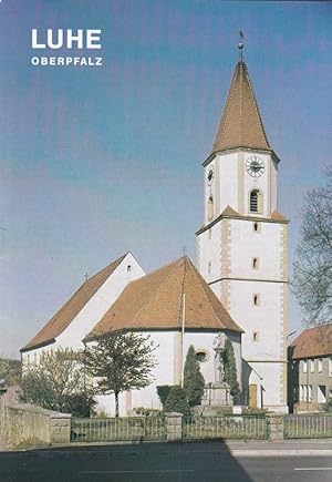 Immagine del venditore per Luhe, Oberpfalz : Ldkr. Neustadt, WN ; Bistum Regensburg. / Kleine Kunstfhrer ; Nr. 1223 venduto da Versandantiquariat Nussbaum