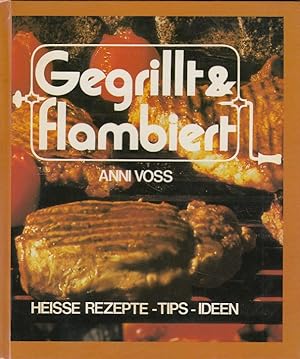 Imagen del vendedor de gegrillt & flambiert : heisse Rezepte, Tips, Ideen. [Ill.: Brigitta Borchert-Scheide] / Bertelsmann-Ratgeber a la venta por Versandantiquariat Nussbaum