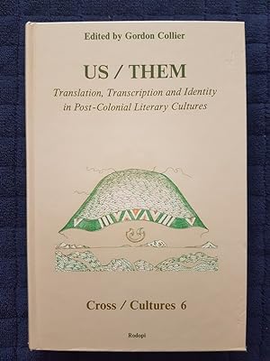 Us / Them (US/Them) : Translation, Transcription and Identity in Post-Colonial Literary Cultures