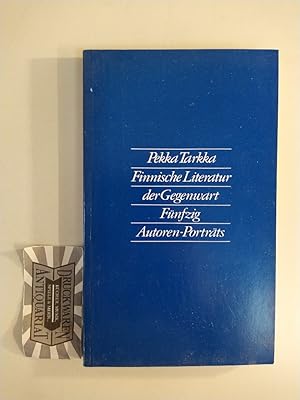 Finnische Literatur der Gegenwart : 50 Autoren-Portr. [Aus d. finn. Ms. übers. von Tuija Hämäläin...