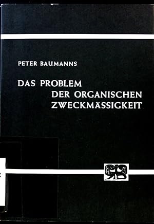 Seller image for Das Problem der organischen Zweckmssigkeit. Abhandlungen zur Philosphie; Psychologie und Pdagogik; Band 29; for sale by books4less (Versandantiquariat Petra Gros GmbH & Co. KG)