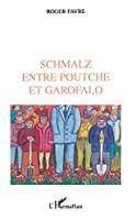 Seller image for Schmalz Entre Poutch Et Garofalo for sale by RECYCLIVRE
