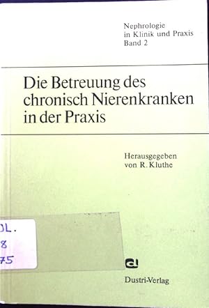 Imagen del vendedor de Die Betreuung des chronisch Nierenkranken in der Praxis. Nephrologie in Klinik und Praxis ; Bd. 2; a la venta por books4less (Versandantiquariat Petra Gros GmbH & Co. KG)
