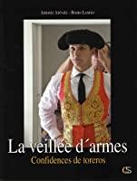 Bild des Verkufers fr Veillee D'armes , Confidences De Toreros zum Verkauf von RECYCLIVRE