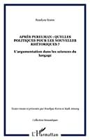 Seller image for Aprs Perelman : Quelles Politiques Pour Les Nouvelles Rhtoriques ? : L'argumentation Dans Les Scie for sale by RECYCLIVRE