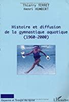 Image du vendeur pour Histoire Et Diffusion De La Gymnastique Aquatique : 1960-2000 mis en vente par RECYCLIVRE