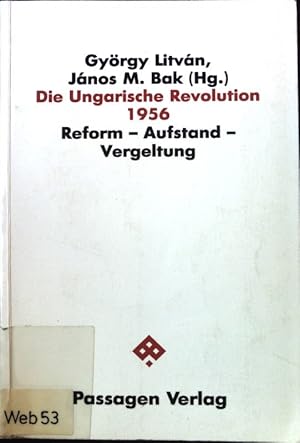 Seller image for Die Ungarische Revolution 1956 : Reform - Aufstand - Vergeltung. Passagen Politik; for sale by books4less (Versandantiquariat Petra Gros GmbH & Co. KG)