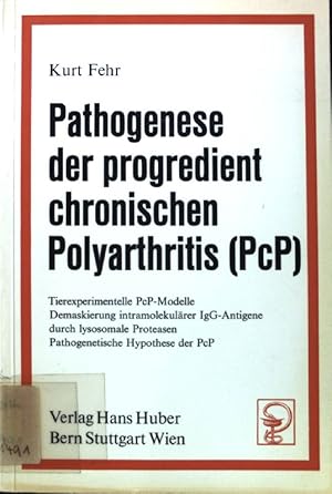 Imagen del vendedor de Pathogenese der progredient chronischen Polyarthritis (PcP) : tierexperimentelle PcP-Modelle, Demaskierung intramolekulrer IgG-Antigene durch lysosomale Proteasen, pathogenet. Hypothese d. PcP. a la venta por books4less (Versandantiquariat Petra Gros GmbH & Co. KG)