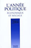 Bild des Verkufers fr L'anne Politique, conomique Et Sociale 2004 zum Verkauf von RECYCLIVRE