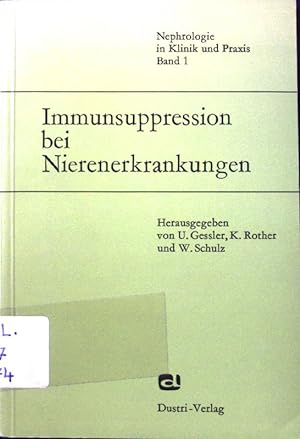Bild des Verkufers fr Immunsuppression bei Nierenerkrankungen; Nephrologie in Klinik und Praxis ; Bd. 1; zum Verkauf von books4less (Versandantiquariat Petra Gros GmbH & Co. KG)