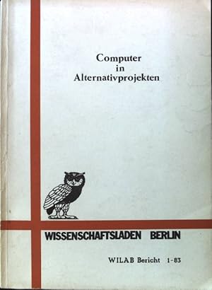 Seller image for Computer in Alternativprojekten; WILAB Bericht 1-83; for sale by books4less (Versandantiquariat Petra Gros GmbH & Co. KG)