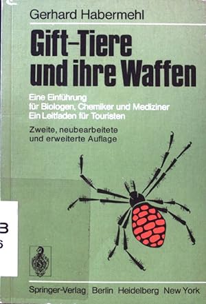 Seller image for Gift-Tiere und ihre Waffen : e. Einf. fr Biologen, Chemiker u. Mediziner ; e. Leitfaden fr Touristen. for sale by books4less (Versandantiquariat Petra Gros GmbH & Co. KG)