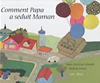 Seller image for Comment Papa A Sduit Maman for sale by RECYCLIVRE