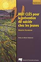 Seller image for Huit Cls Pour La Prvention Du Suicide Chez Les Jeunes for sale by RECYCLIVRE