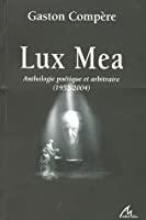Bild des Verkufers fr Lux Mea : Anthologie Potique Et Arbitraire, 1952-2004 zum Verkauf von RECYCLIVRE