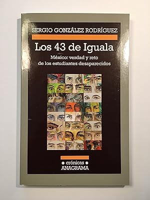 Image du vendeur pour Los 43 de Iguala. Mxico: verdad y reto de los estudiantes desaparecidos mis en vente par SELECTA BOOKS