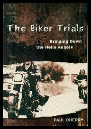 THE BIKER TRIALS - Bringing Down the Hells Angels