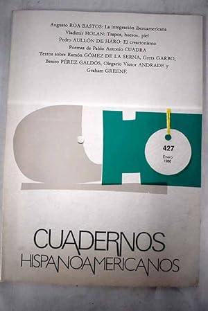 Seller image for Cuadernos Hispanoamericanos, Ao 1986, n 427:: Vladimir Holan; Trapos, huesos, piel; El dilema de la integracin iberoamericana; Exilios; La teora potica del creacionismo; A la China; La teora del arte del pintor Jusepe Martnez; Recuerdos de Ramn Gmez de la Serna, Indalecio Prieto y Jos Gutirrez Solana; Gnesis, texto y contexto del galn galdosiano; Greta; Los claroscuros de Greene; Relectura de Olegario Vctor Andrade; La destruccin del medio ambiente en nombre del progreso; La literatura realista de carcter infantil y juvenil; Bernat d Espagnat y su bsqueda de lo real; En torno a la novela ertica espaola de comienzos de siglo; Cdigos del saber y contra la desdicha; La estantera potica for sale by Alcan Libros