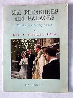 Imagen del vendedor de Mid Pleasures and Palaces Royalty in a Holiday Humour a la venta por Tony Hutchinson