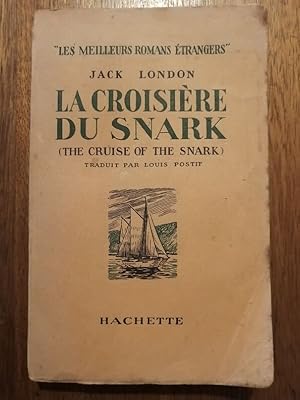 La croisière du Snark 1936 - LONDON Jack alias CHANEY John Griffith - Voile Bateau Navigation Pac...