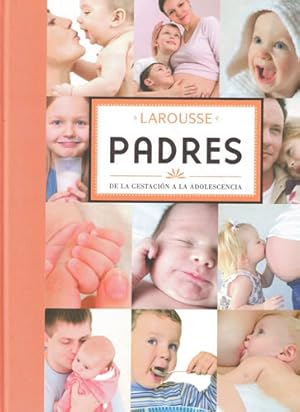 Imagen del vendedor de Larousse padres. De la gestacin a la adolescencia a la venta por Librera Cajn Desastre